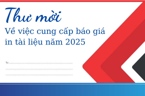 THƯ MỜI: về việc cung cấp báo giá in tài liệu năm 2025